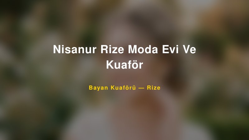 Nisanur Rize Moda Evi Ve Kuaför — Rize Kır Düğünü Mekanı Rehberi