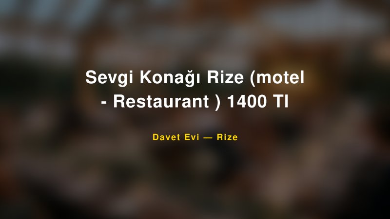 Sevgi Konağı Rize (motel - Restaurant ) 1400 Tl Fiyatları ve Paket Seçenekleri — 1