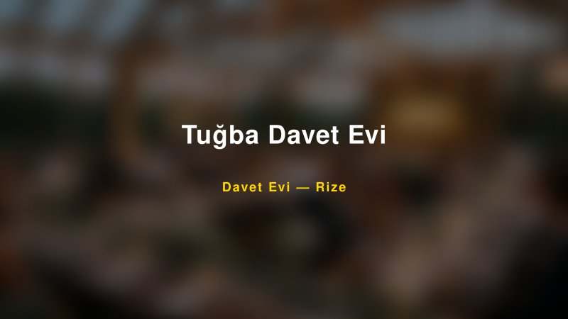 Tuğba Davet Evi Nişan ve Davet Organizasyonu İpuçları